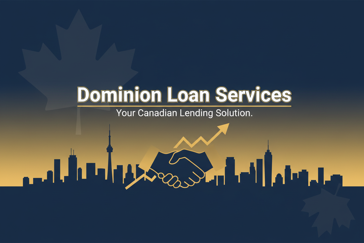 Dominion Loan Services: Your Canadian Lending Solution